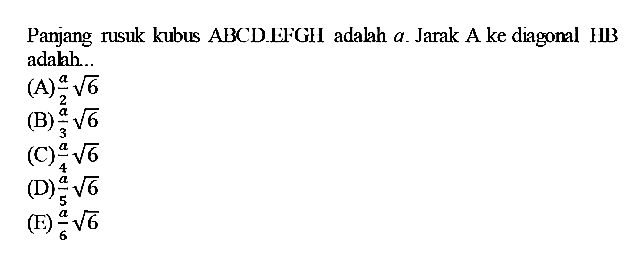 Panjang rusuk kubus ABCD.EFGH adalah a. Jarak A ke diagonal HB adalah...