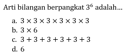 Arti bilangan berpangkat  3^6 adalah...
