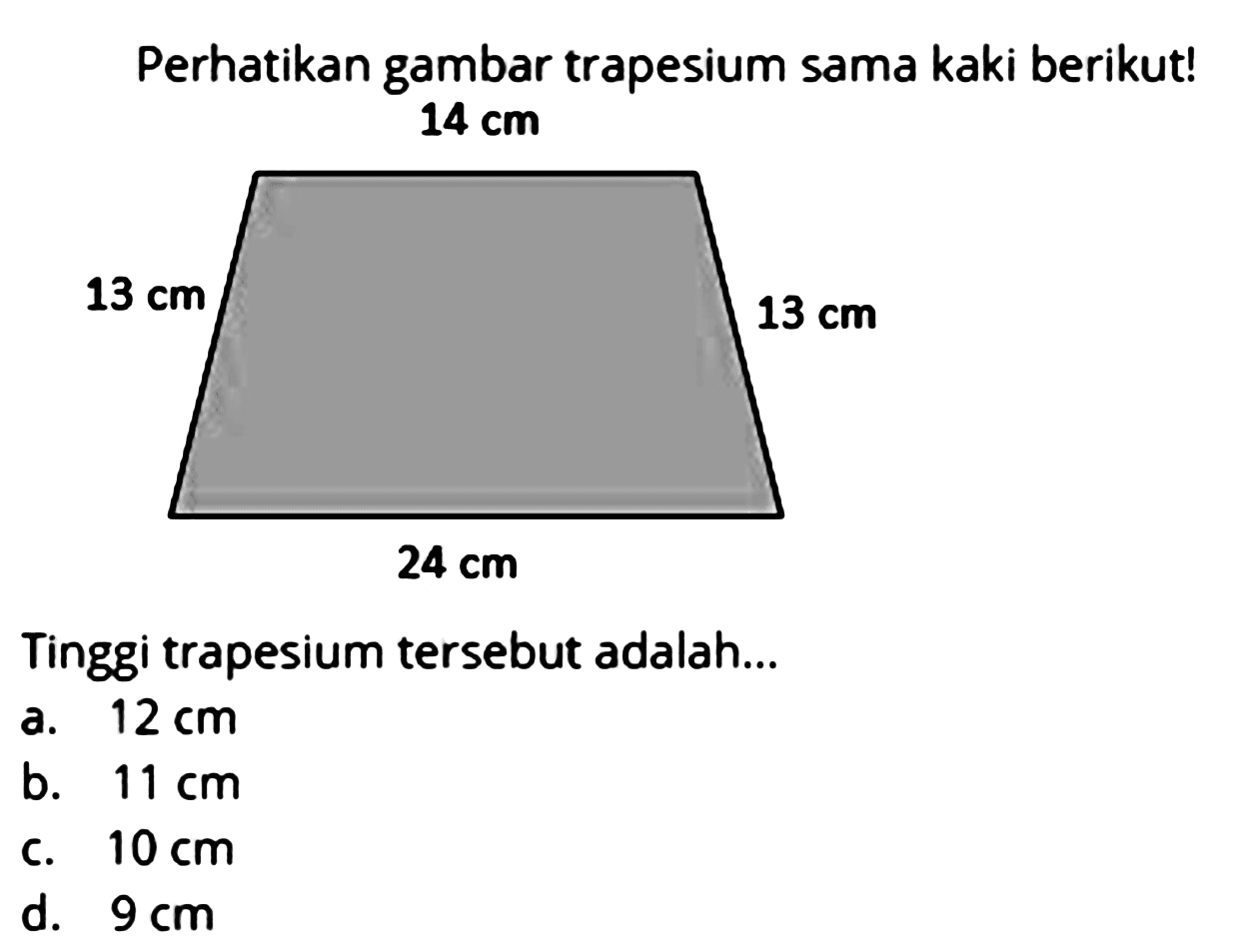 Perhatikan gambar trapesium sama kaki berikut!Tinggi trapesium tersebut adalah...