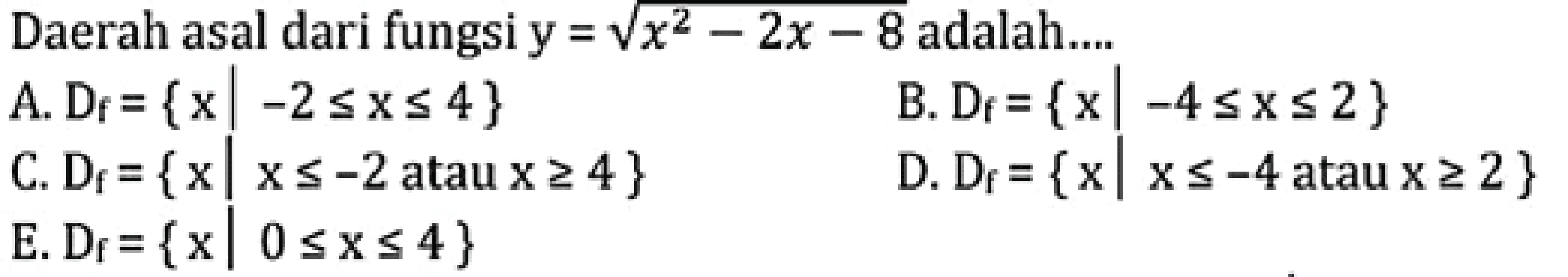 Daerah asal dari fungsi  y=akar(x^2-2x-8)  adalah....