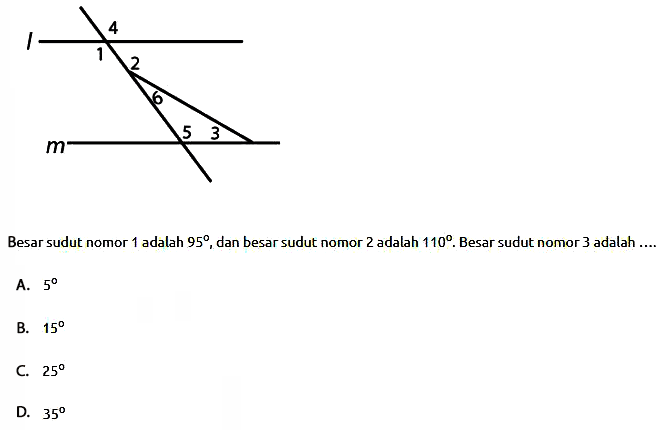 1 2 3 4 5 6 Besar sudut nomor 1 adalah 95, dan besar sudut nomor 2 adalah 110 . Besar sudut nomor 3 adalah....