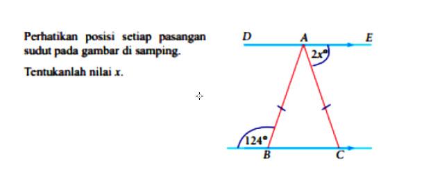 Perhatikan posisi setiap pasangan sudut pada gambar di samping. 2x 124Tentukanlah nilai x. 