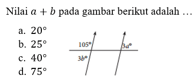 Nilai a+b pada gambar berikut adalah ... 105 3a 3b