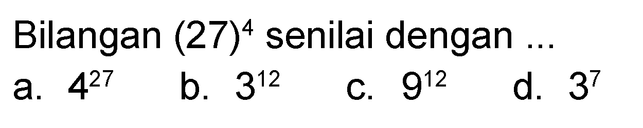 Bilangan (27)^4 senilai dengan...