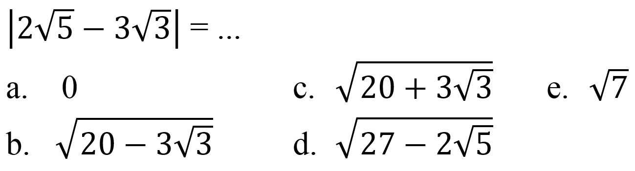 |2 akar(5)-3 akar(3)|= ...