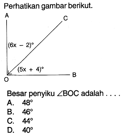 Perhatikan gambar berikut. (6x-2) (5x+4) Besar penyiku sudut BOC adalah ....