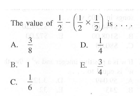 The value of 1/2-(1/2 x 1/2) is