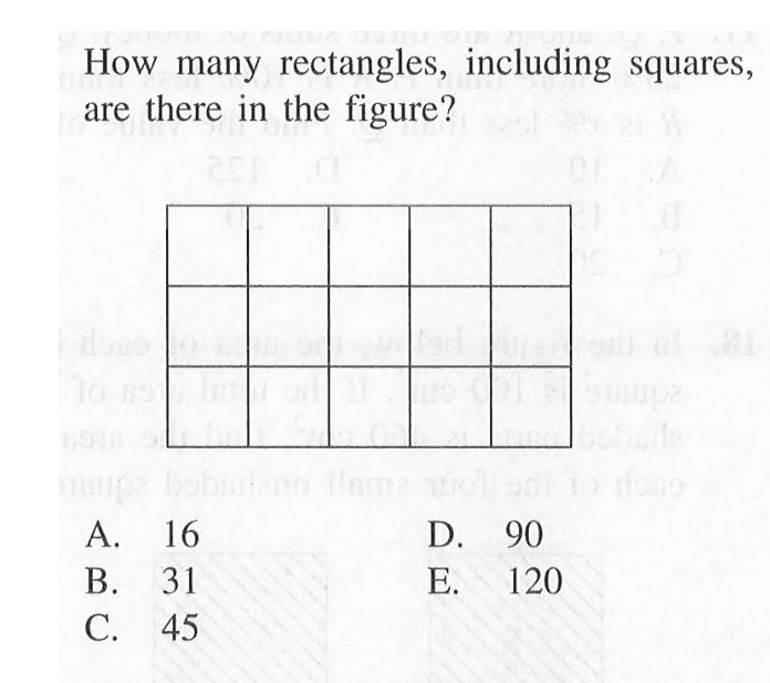 How many rectangles, including squares, are there in the figure?A. 16D. 90B. 31E. 120C. 45