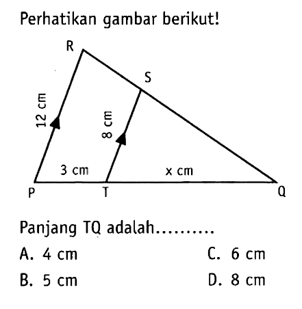 Perhatikan gambar berikut! Panjang TQ adalah ... A. 4 cm C. 6 cm B. 5 cm D. 8 cm