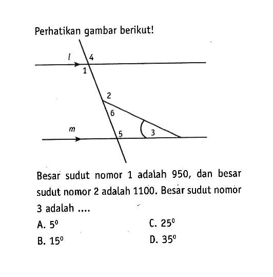 Perhatikan gambar berikut!Besar sudut nomor 1 adalah 950 , dan besar sudut nomor 2 adalah 1100. Besar sudut nomor 3 adalah ....