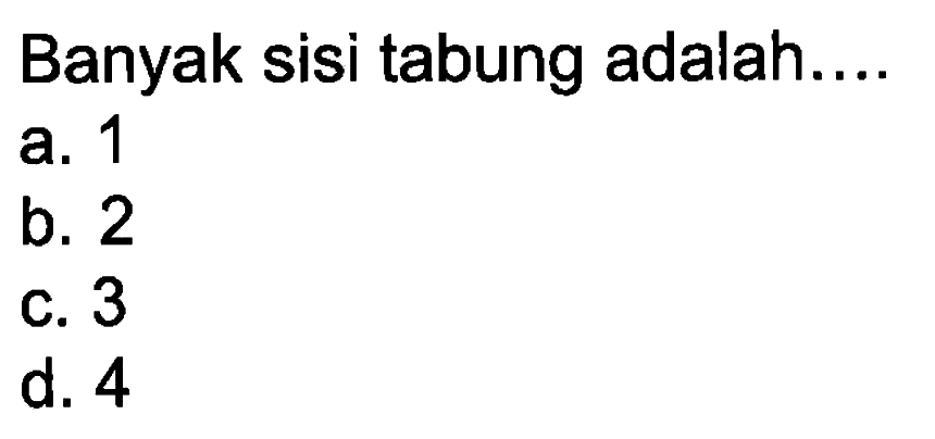 Banyak sisi tabung adalah....
