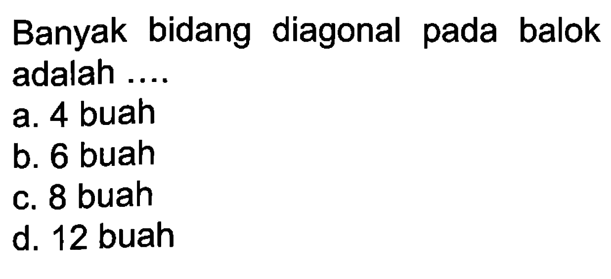 Banyak bidang diagonal pada balok adalah ....