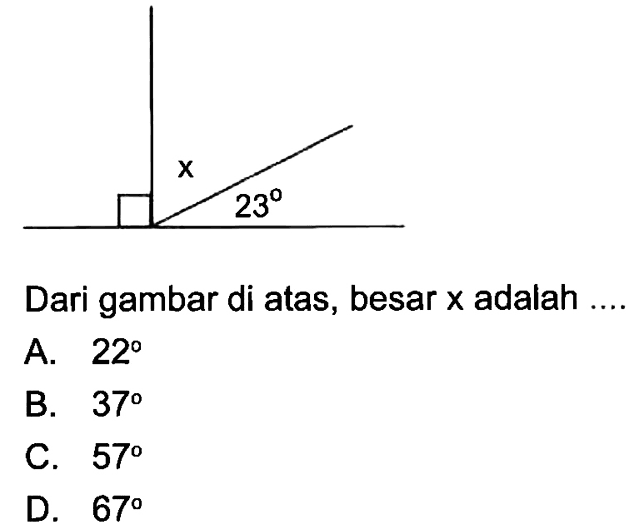 Dari gambar di atas, besar x adalah....A. 22B. 37C. 57D. 67