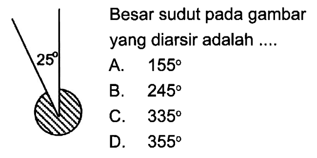 25 Besar sudut pada gambar yang diarsir adalah .... 