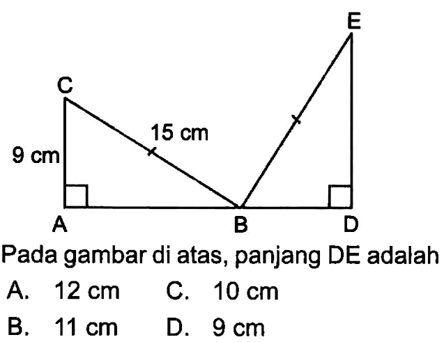 E C 15 cm 9 cm A B D Pada gambar di atas, panjang DE adalah 