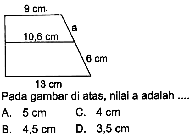 9 cm a 10,6 cm 6 cm 13 cmPada gambar di atas, nilai a adalah ... 