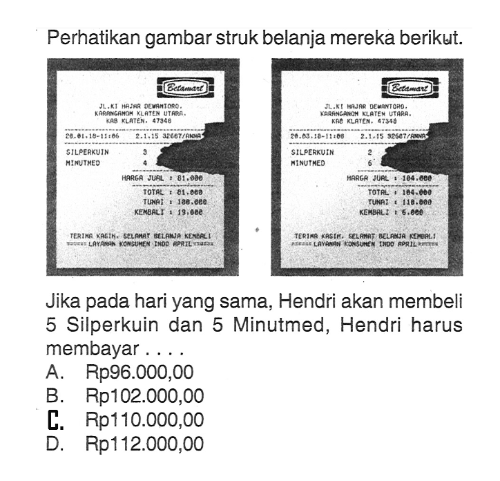 Perhatikan gambar struk belanja mereka berikut: Jika pada hari yang sama, Hendri akan membeli 5 Silperkuin dan 5 Minutmed, Hendri harus membayar