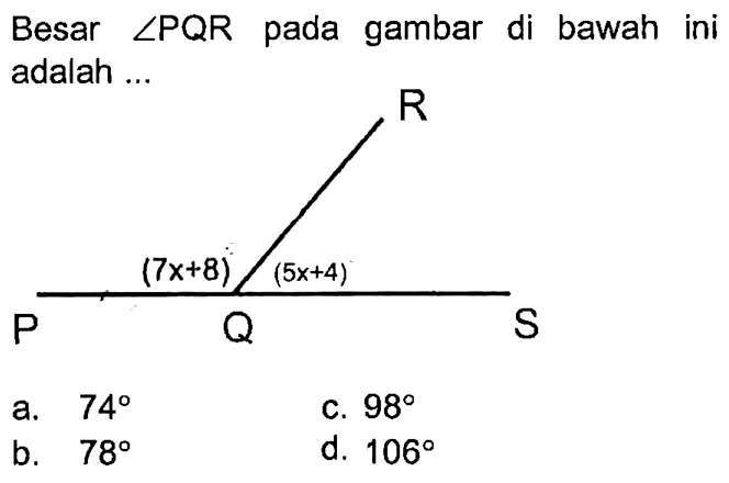 Besar sudut PQR pada gambar di bawah ini adalah ...(7x+8) (5x+4) P Q R S