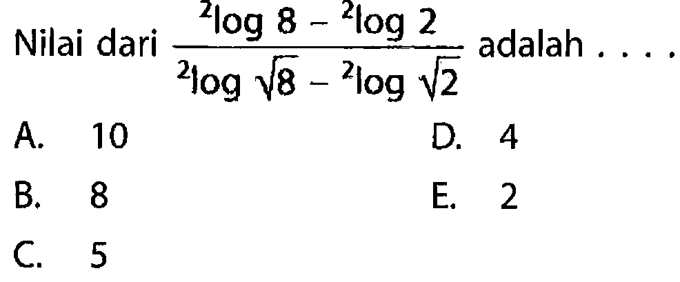 Nilai dari (2log8 - 2log2)/(2logakar(8) - 2logakar(2)) adalah