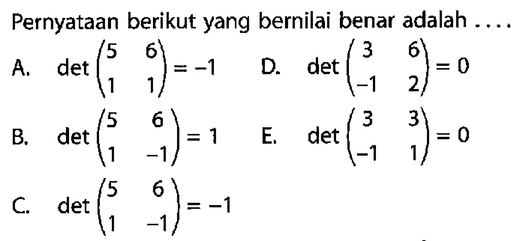 Pernyataan berikut yang bernilai benar adalah ...