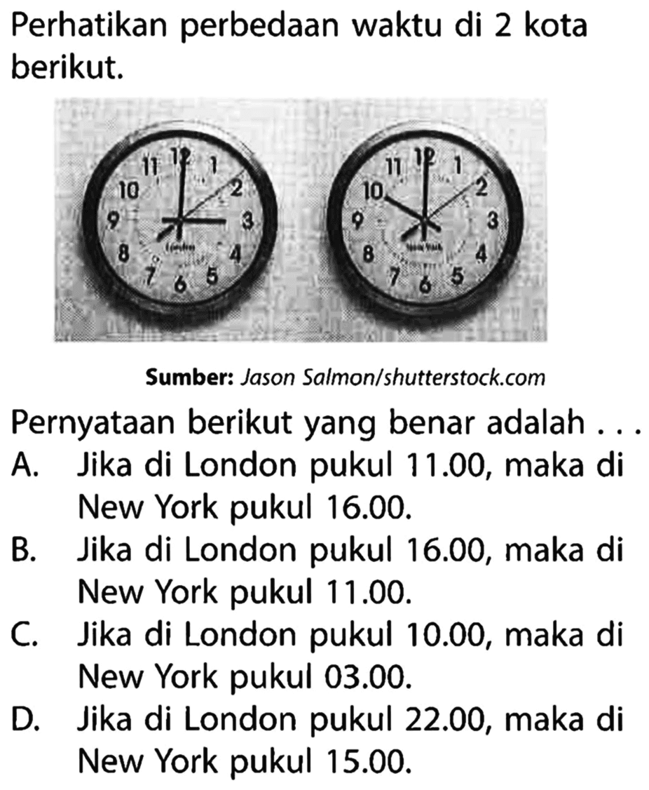 Perhatikan perbedaan waktu di 2 kota berikut. Pernyataan berikut yang benar adalah ...