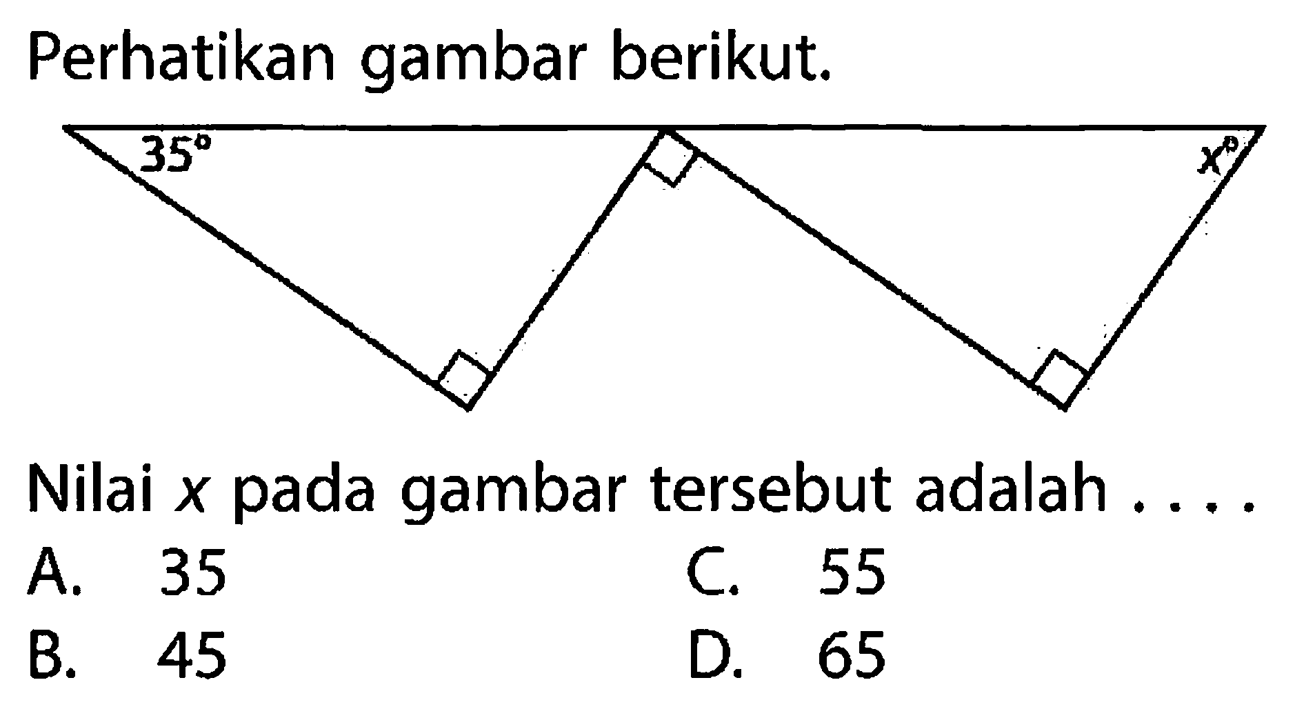 Perhatikan gambar berikut.35 xNilai  x  pada gambar tersebut adalah ....