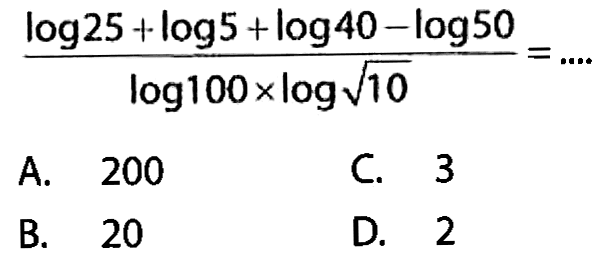 (log25+log5+log40-log50)/(log100xlog(10^(1/2))= ....