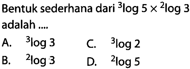 Bentuk sederhana dari 3log5x2log3 adalah ....