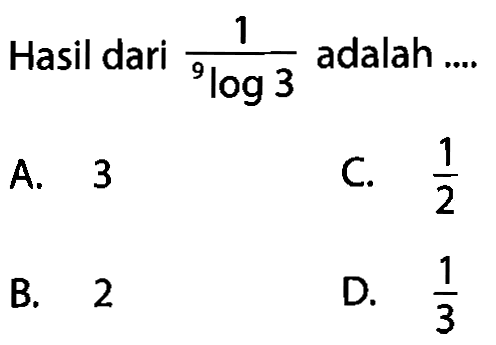 Hasil dari 1/(9log3) adalah ....