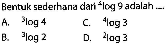 Bentuk sederhana dari 4log9 adalah ....