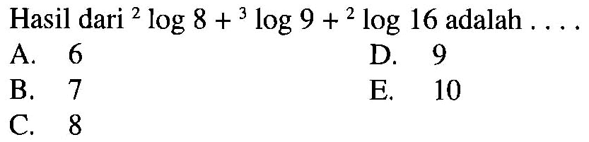 Hasi] dari 2log 8+3 log9+2 log 16 adalah