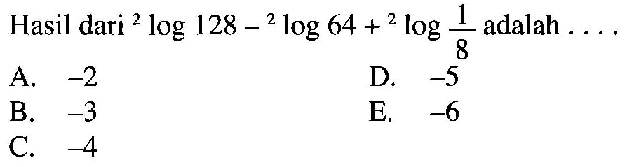 Hasil dari 2log128-2log64+2log1/8 adalah