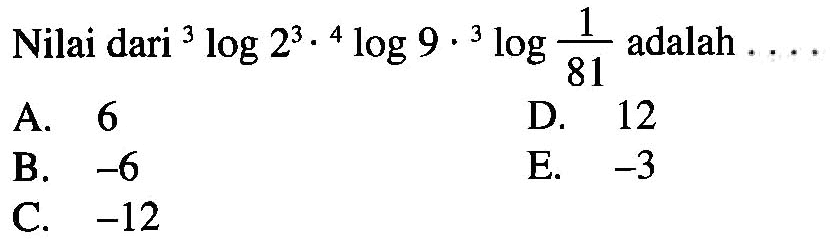 Nilai dari 3log2^3.4log9.3log(1/81) adalah ...