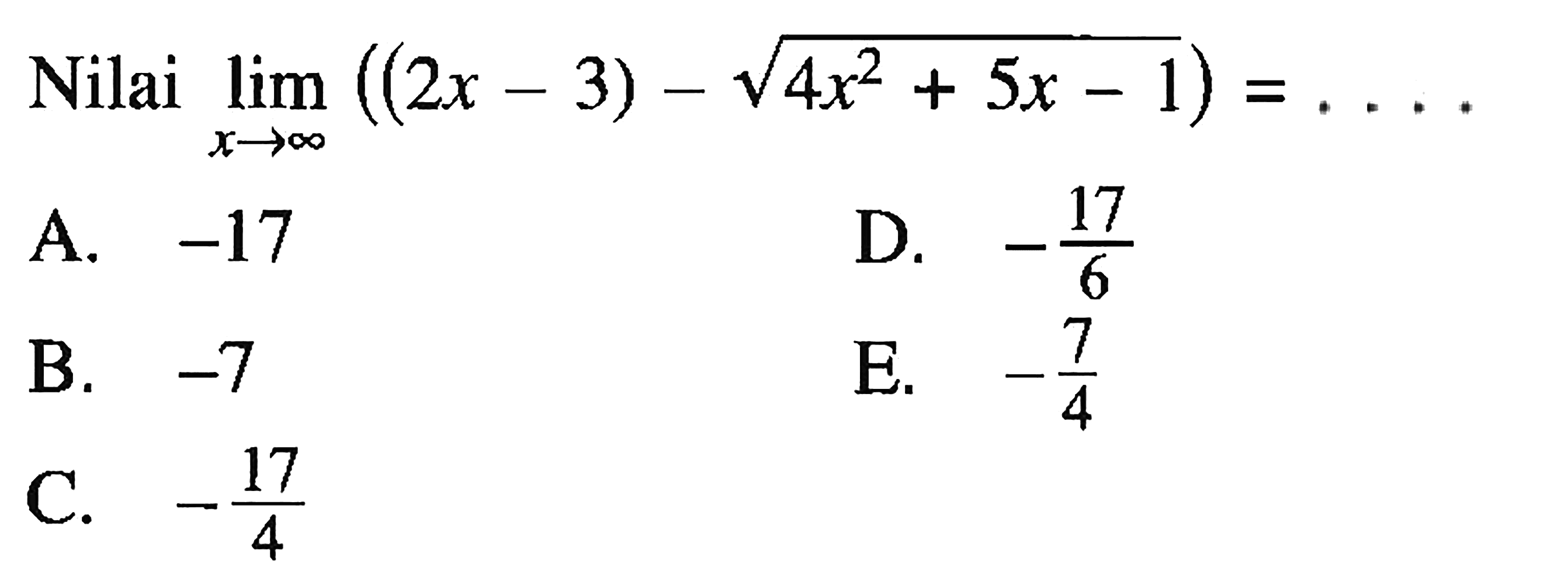 Nilai limit x mendekati tak hingga ((2x-3) - akar(4x^2+5x-1) =