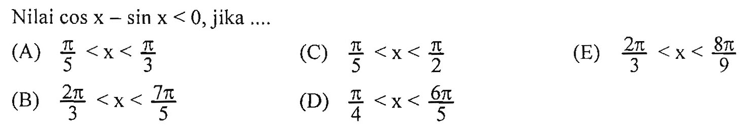 Nilai cos x-sin x<0, jika ...