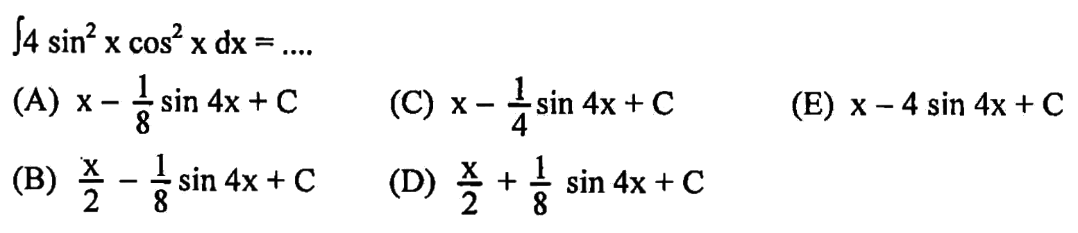 integral 4 sin^2 x cos^2 x dx= ... 