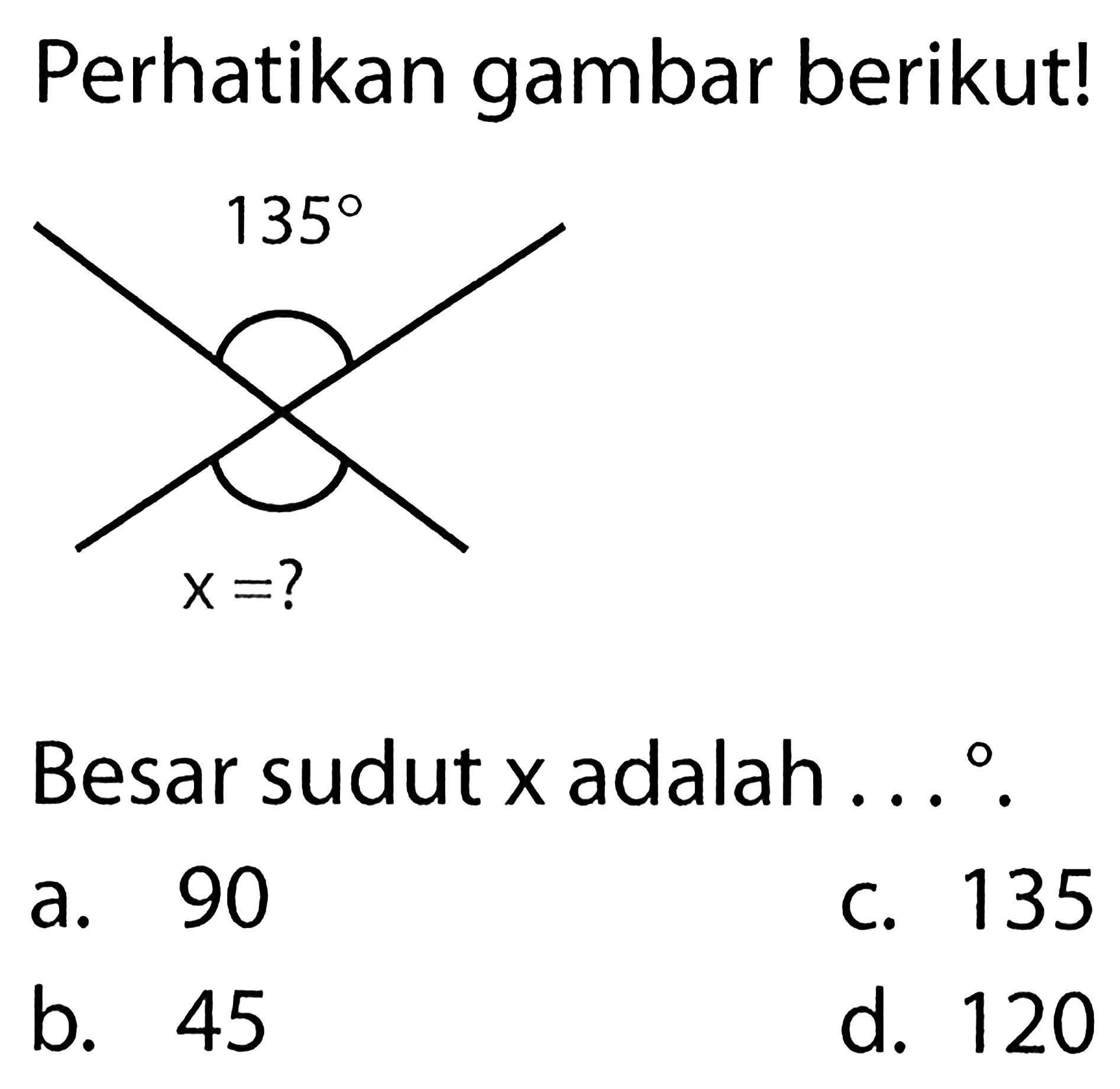 Perhatikan gambar berikut!Besar sudut x adalah ... .