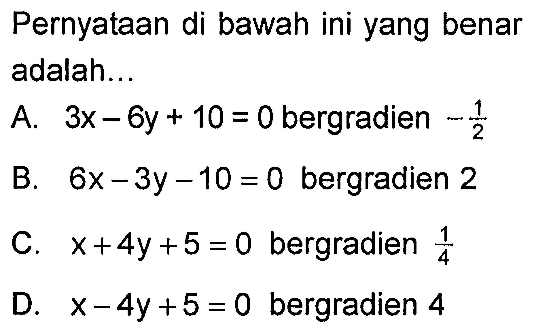 Pernyataan di bawah ini yang benar adalah ...