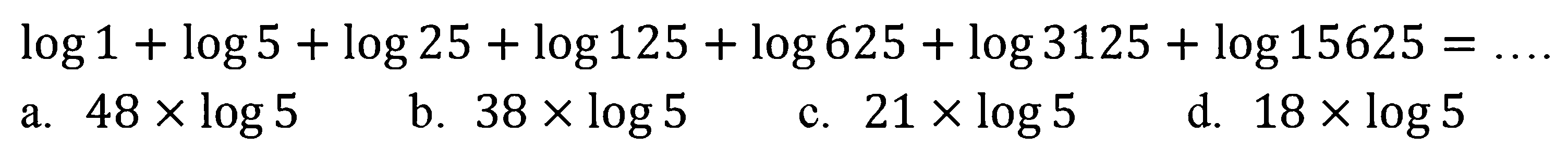 log1+log5+log25+log125+log625+log3125+log15625=....