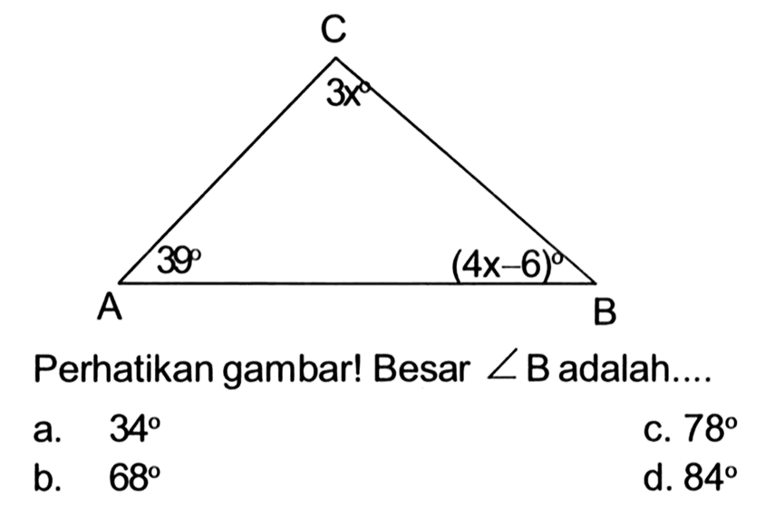 3x 39 (4x-6)Perhatikan gambar! Besar  sudut B  adalah....