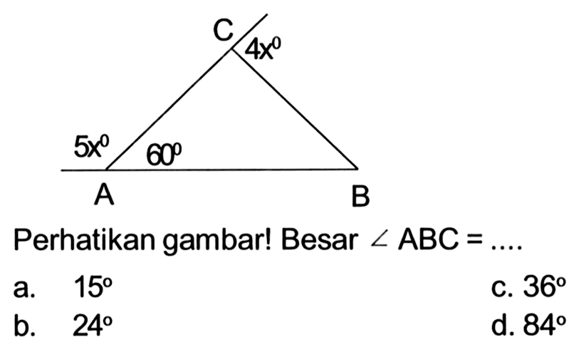 C 4x 5x 60 A BPerhatikan gambar! Besar  sudut ABC = ... . 