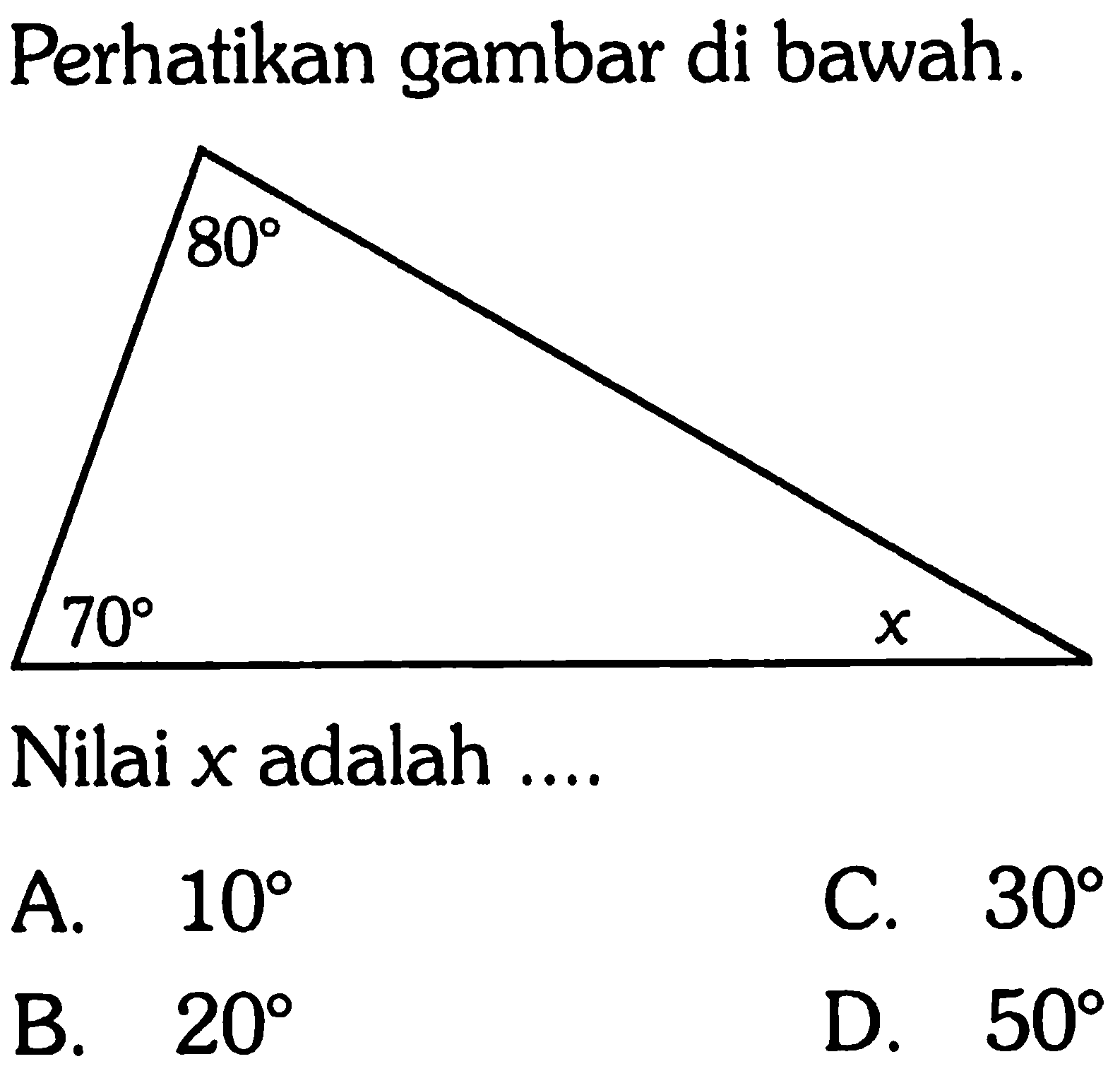 Perhatikan gambar di bawah.80 70 xNilai  x  adalah .... 