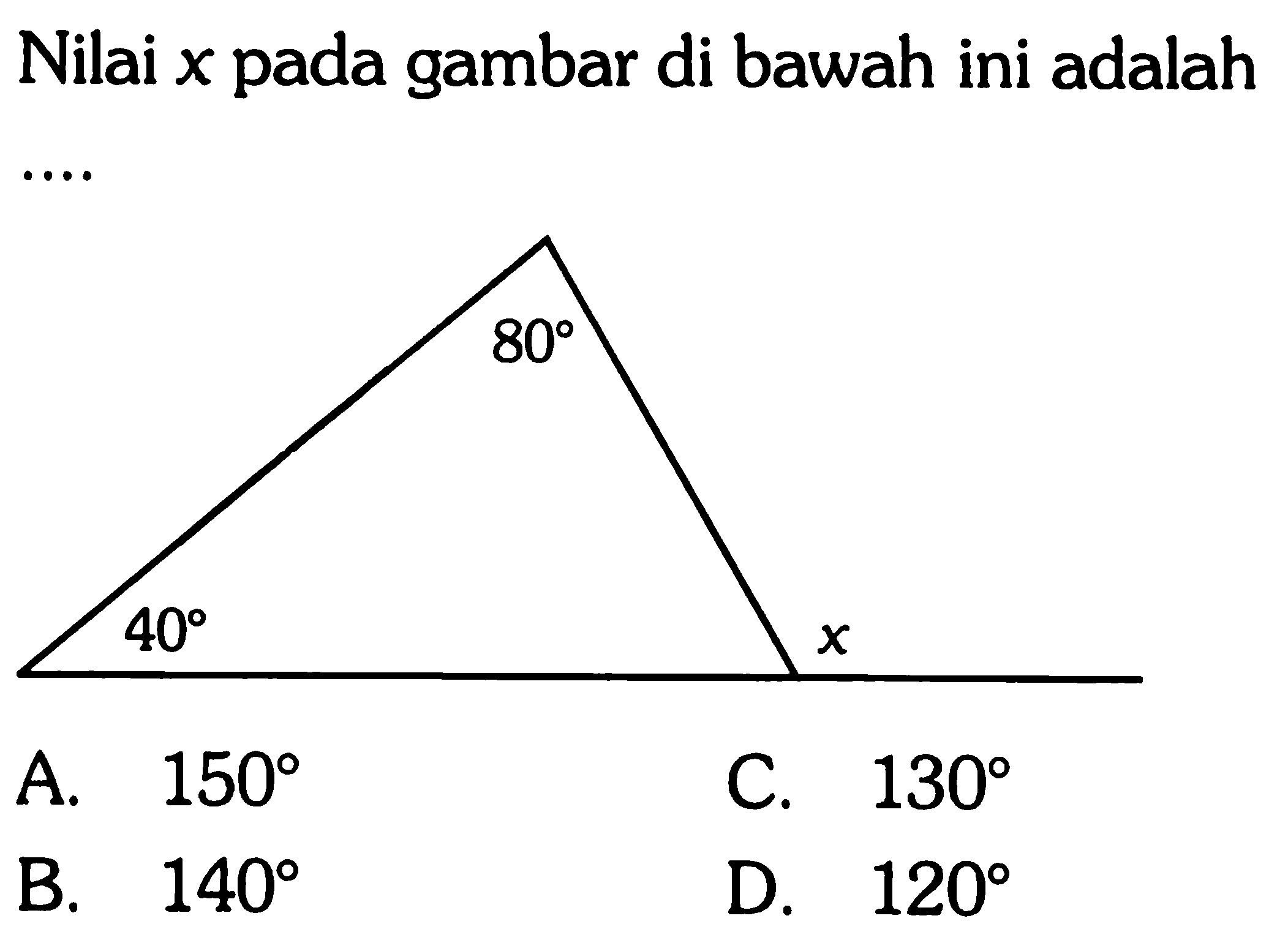 Nilai  x  pada gambar di bawah ini adalah .... 80 40 x 