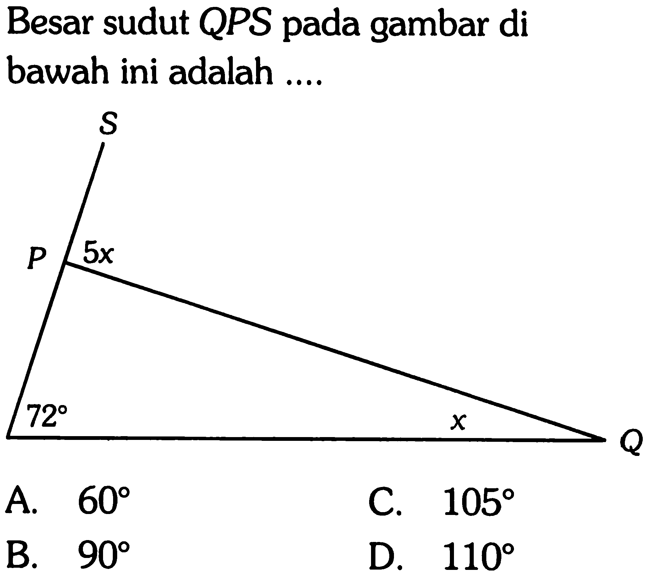 Besar sudut QPS pada gambar di bawah ini adalah .... S P 5x 72 x Q