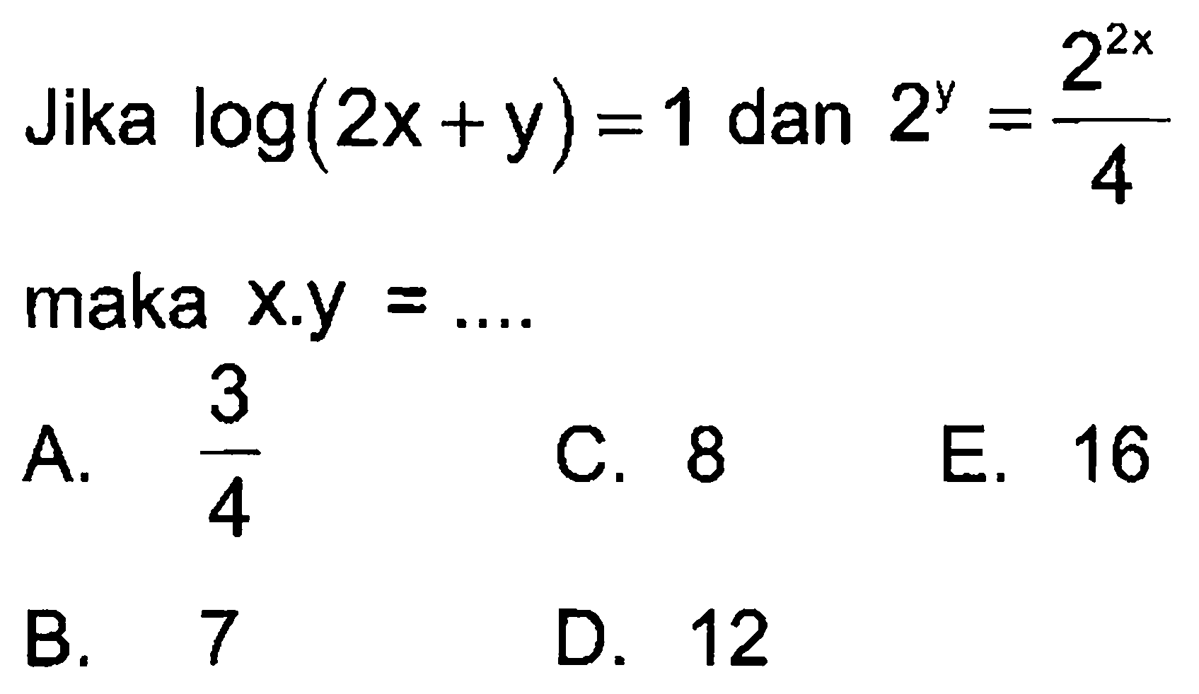 Jika log(2x+y)=1 dan 2^y=2^2x/4 maka x.y=...