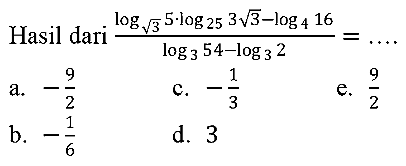 Hasil dari (akar(3)log5.25log3 akar(3)-4log16)/(3log54-3log2)=...