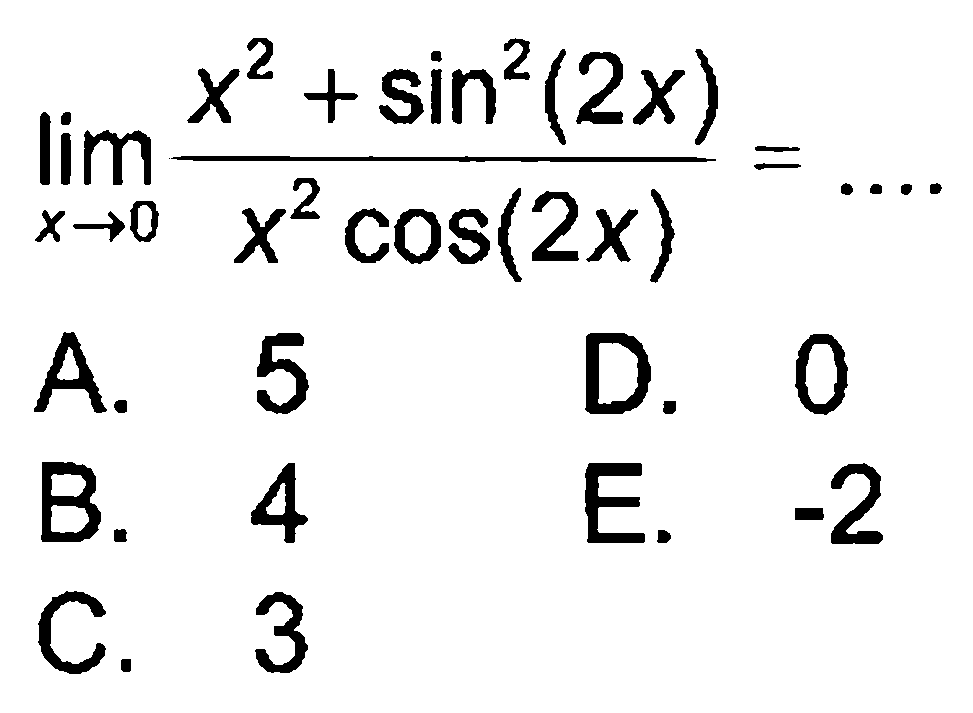 lim x-> 0 (x^2 + sin^2(2x)/x^2cos(2x)) = ...