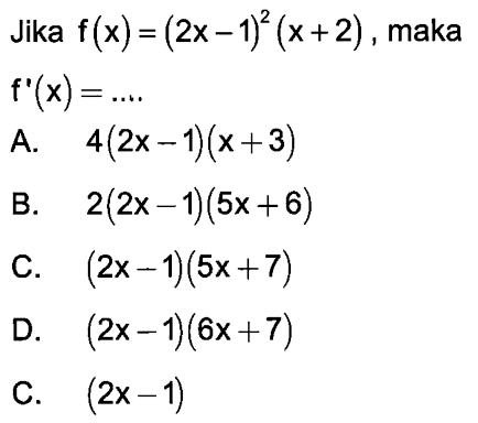 Jika  f(x)=(2x-1)^2 (x+2), maka  f'(x)=... 
