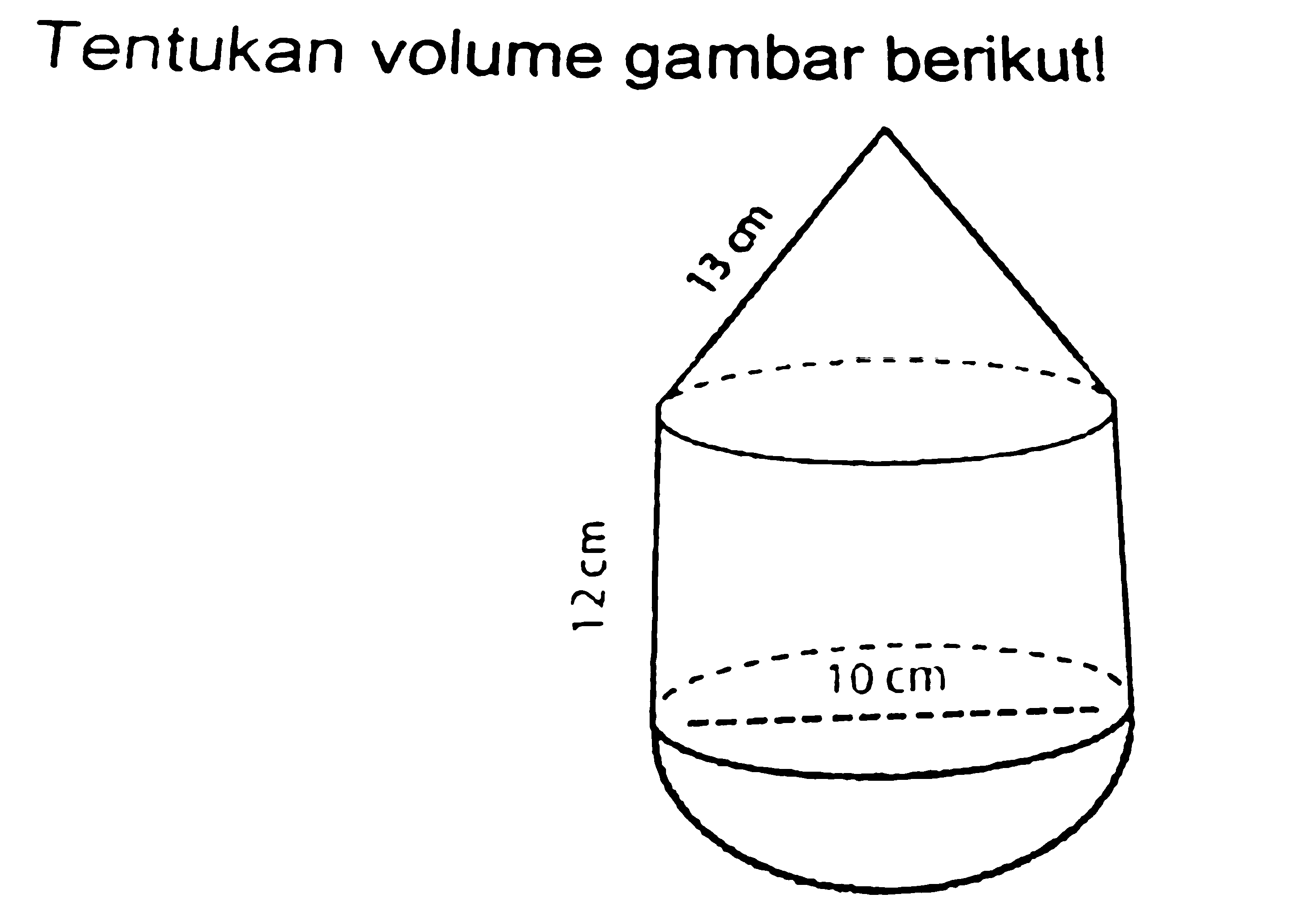Tentukan volume gambar berikut!13 cm 12 cm 10 cm