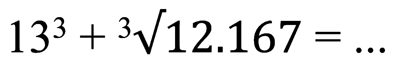 13^(3) + (12.167)^(1/3)=...